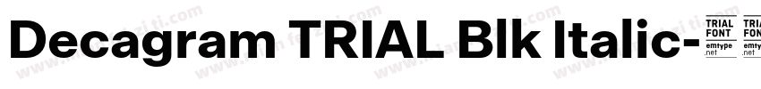 Decagram TRIAL Blk Italic字体转换